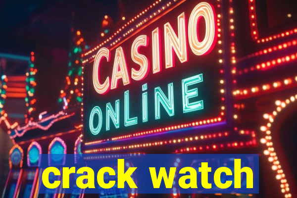 crack watch